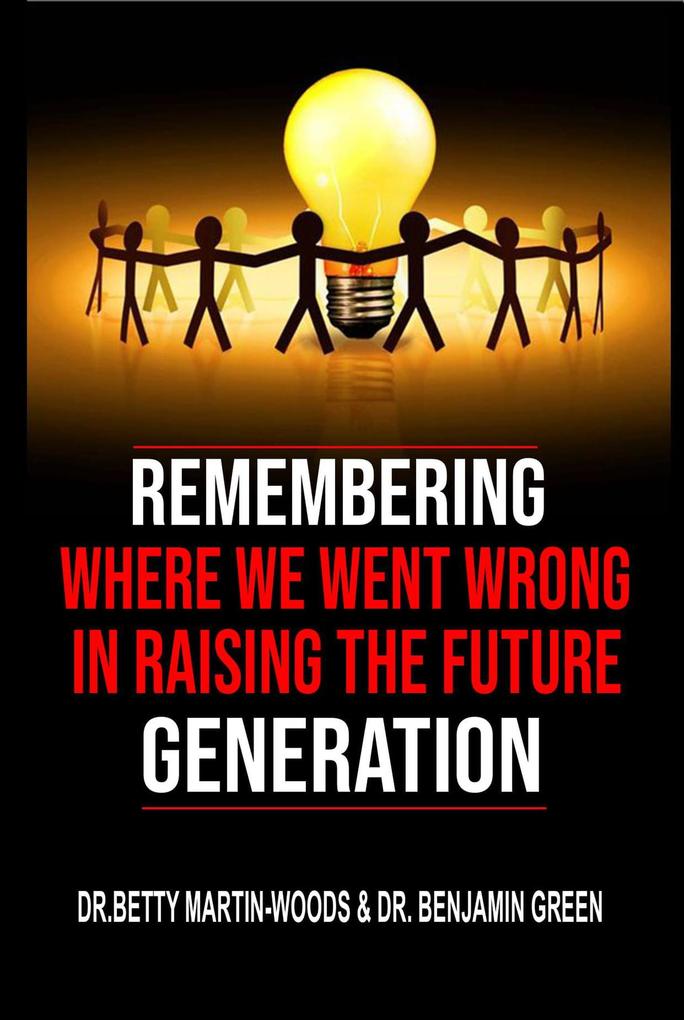 Remembering where we went wrong in Raising the Future Generation