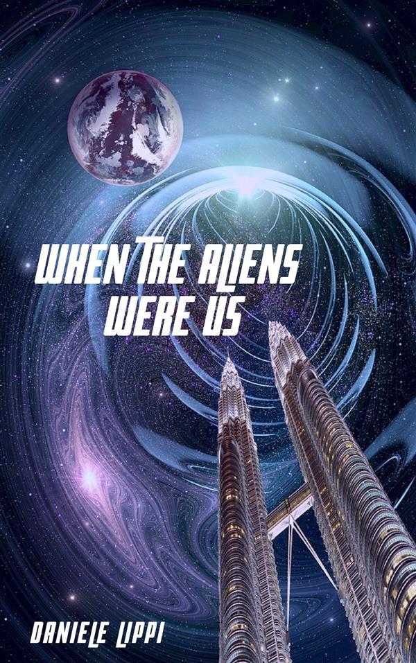 When The Aliens Were Us