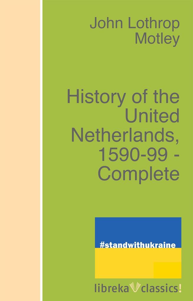 History of the United Netherlands 1590-99 - Complete