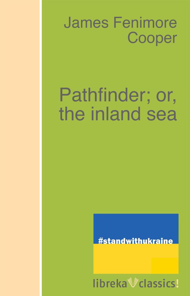 Pathfinder; or the inland sea