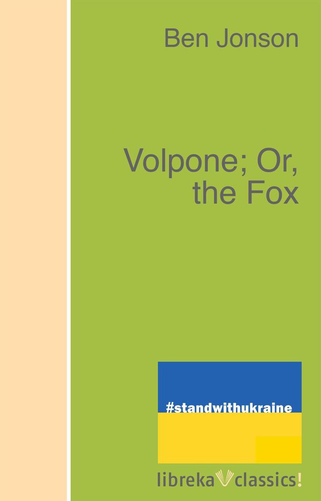 Volpone; Or the Fox