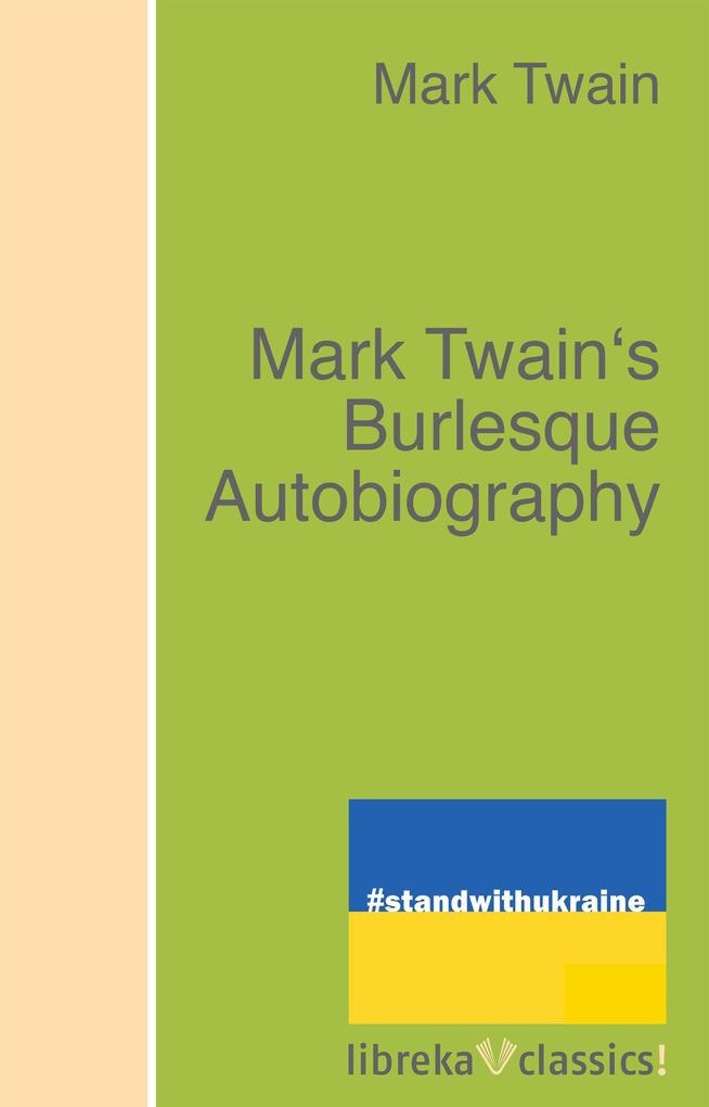 Mark Twain‘s Burlesque Autobiography