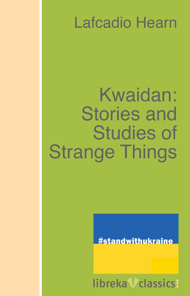 Kwaidan: Stories and Studies of Strange Things