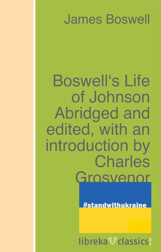 Boswell‘s Life of Johnson Abridged and edited with an introduction by Charles Grosvenor Osgood