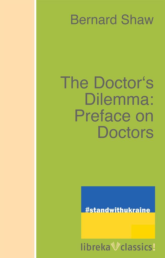 The Doctor‘s Dilemma: Preface on Doctors