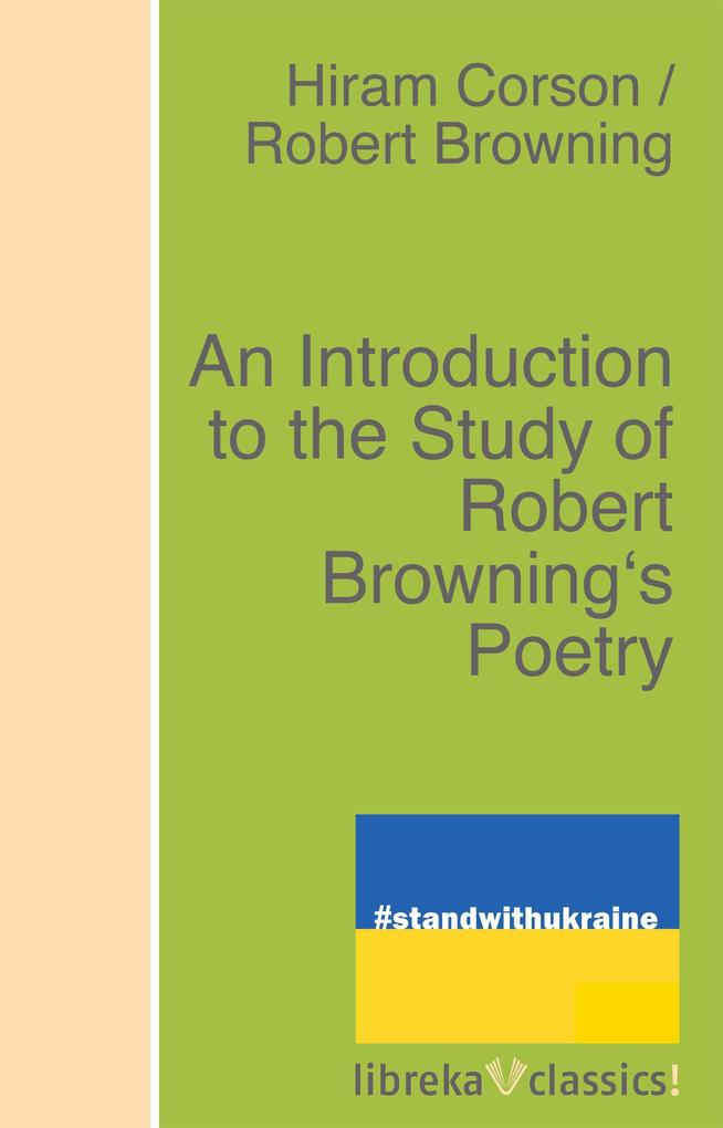 An Introduction to the Study of Robert Browning‘s Poetry
