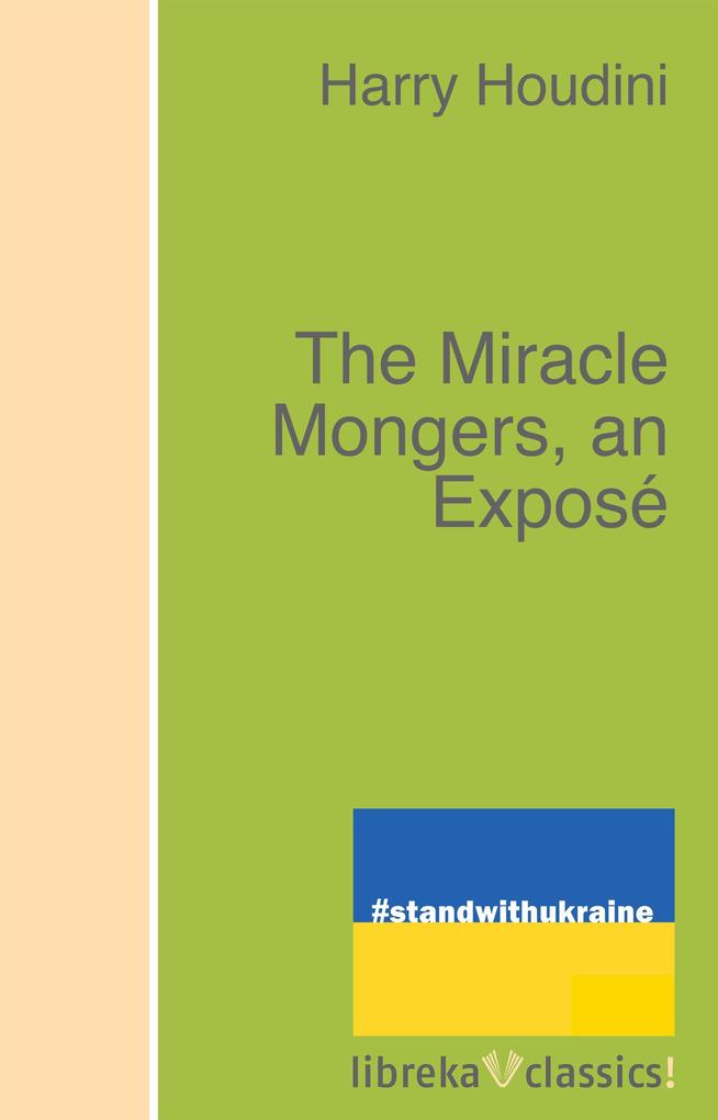 The Miracle Mongers an Exposé