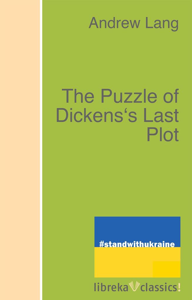 The Puzzle of Dickens‘s Last Plot