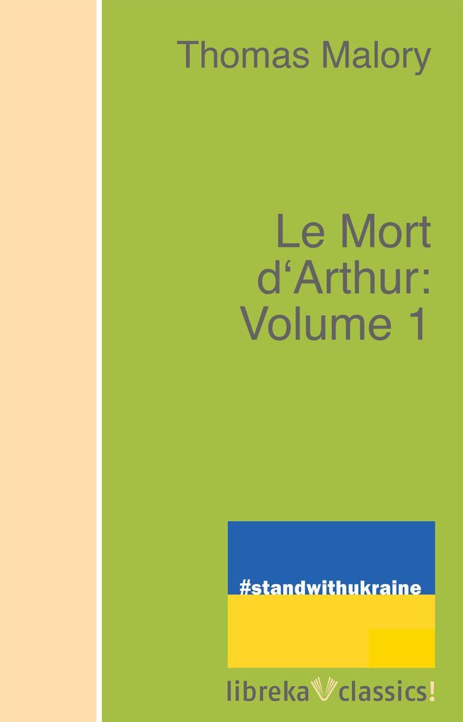 Le Mort d‘Arthur: Volume 1