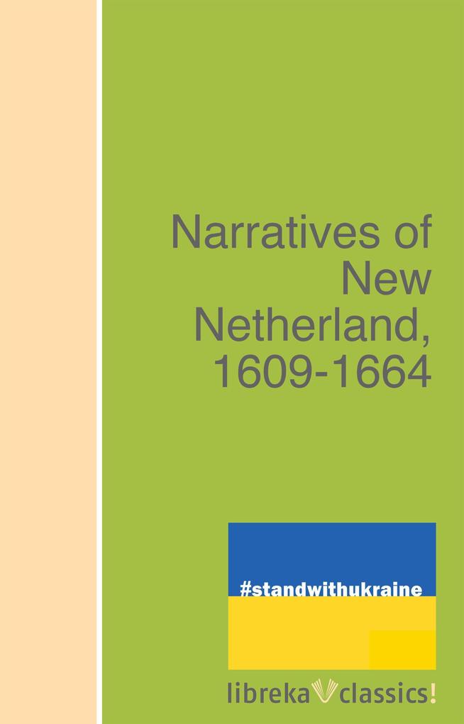 Narratives of New Netherland 1609-1664