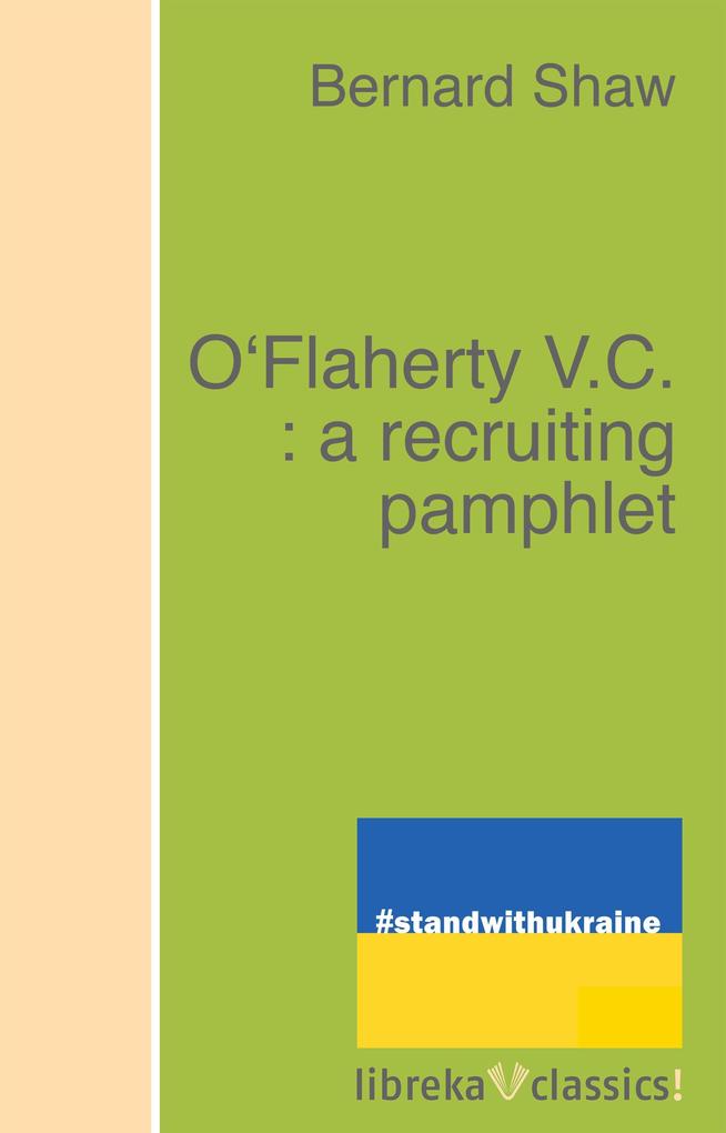O‘Flaherty V.C. : a recruiting pamphlet