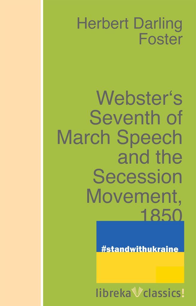 Webster‘s Seventh of March Speech and the Secession Movement 1850