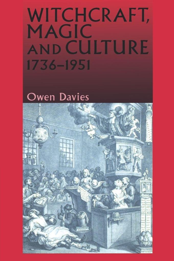 Witchcraft magic and culture 1736-1951