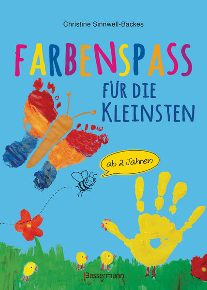 Image of Farbenspaß für die Kleinsten ab 2 Jahren. 26 kinderleichte Projekte zum Malen und Basteln: mit Finger- und Wasserfarben Buntstiften und Straßenkreide