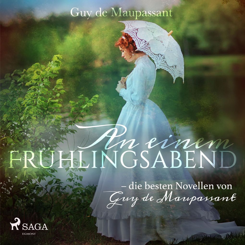 An einem Frühlingsabend - die besten Novellen von Guy de Maupassant (Ungekürzt)