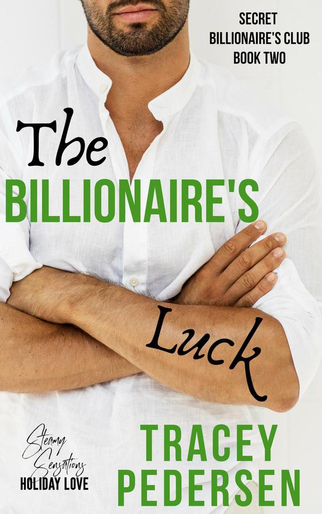 The Billionaire‘s Luck (Secret Billionaire‘s Club #2)