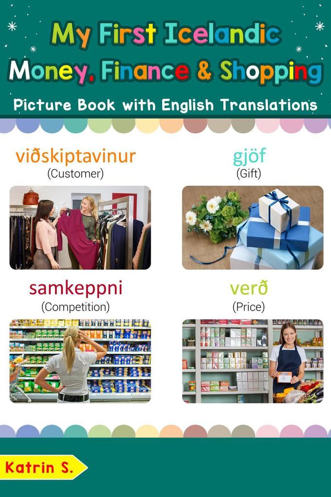 My First Icelandic Money Finance & Shopping Picture Book with English Translations (Teach & Learn Basic Icelandic words for Children #20)