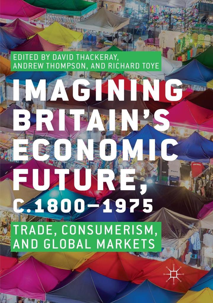 Imagining Britain's Economic Future c.1800-1975