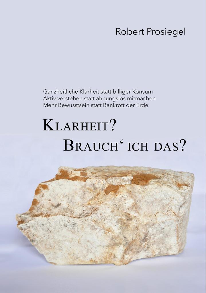 Klarheit? Brauch ich das?