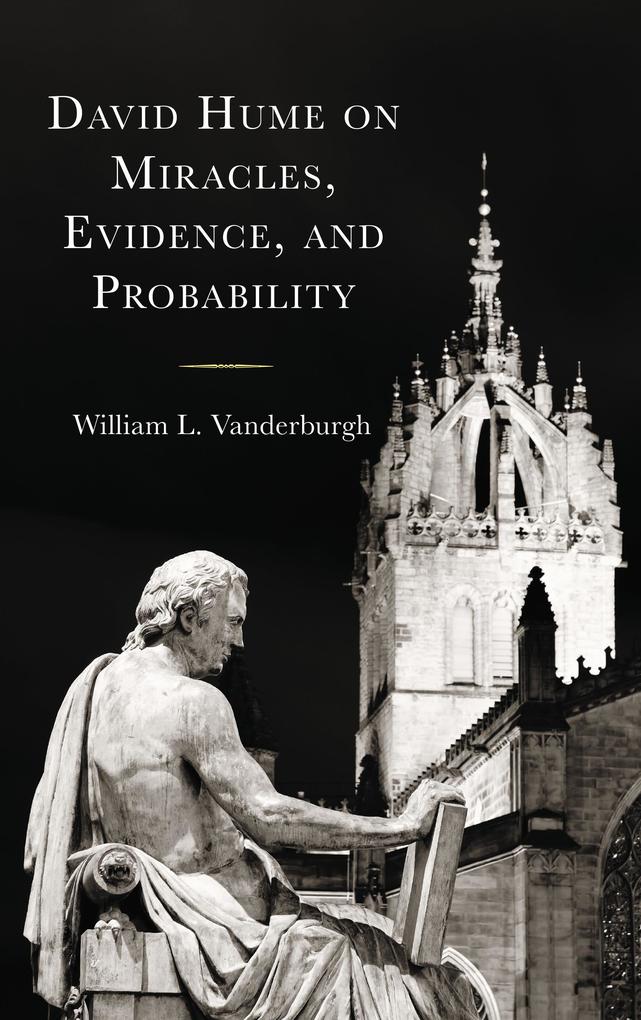 David Hume on Miracles Evidence and Probability