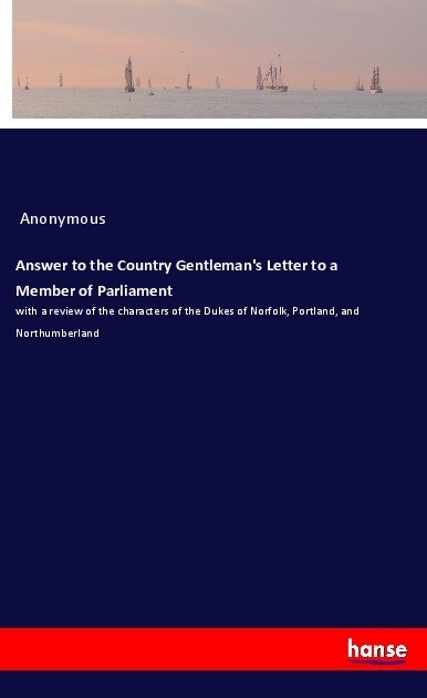 Answer to the Country Gentleman‘s Letter to a Member of Parliament