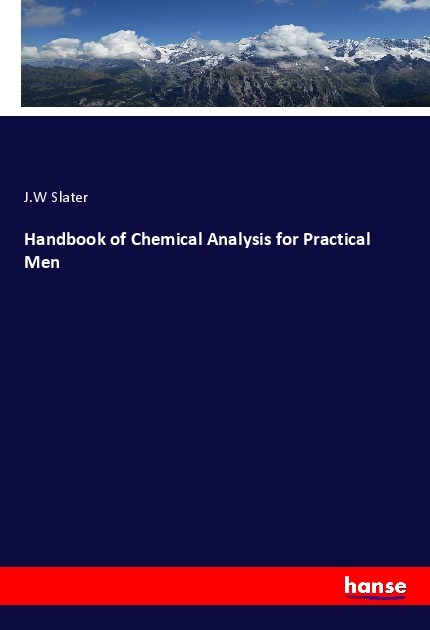 Handbook of Chemical Analysis for Practical Men