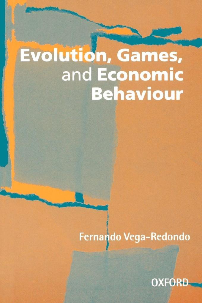 Evolution Games and Economic Behaviour