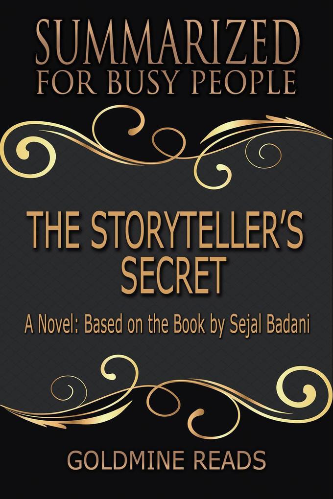 The Storyteller‘s Secret - Summarized for Busy People: A Novel: Based on the Book by Sejal Badani