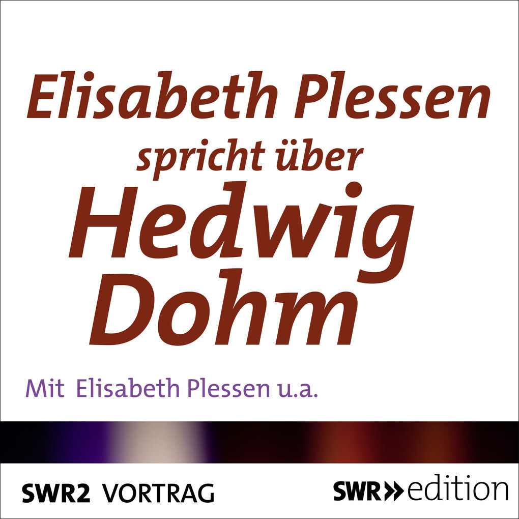 Elisabeth Plessen spricht über Hedwig Dohm