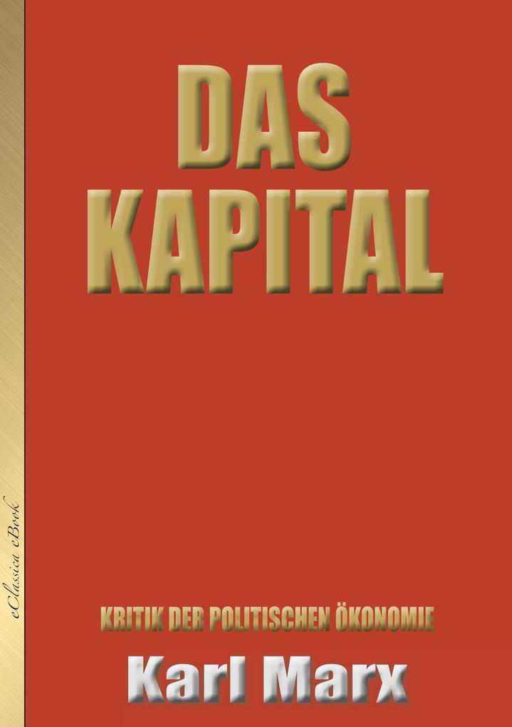 Karl Marx: Das Kapital (Neuauflage mit aktualisierter Rechtschreibung)