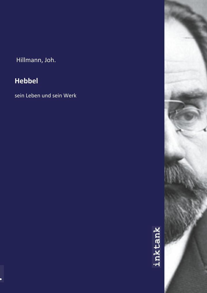 Hebbel - Joh. Hillmann
