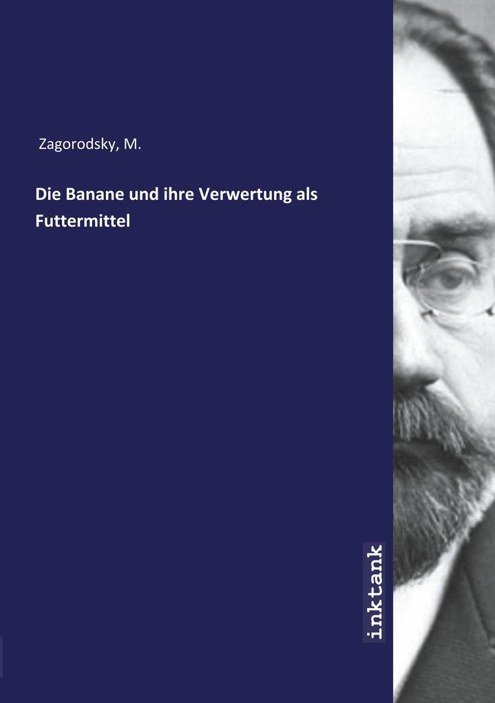 Image of Die Banane und ihre Verwertung als Futtermittel