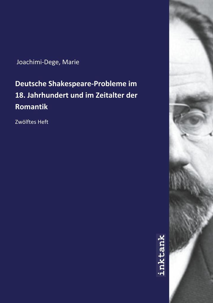 Image of Deutsche Shakespeare-Probleme im 18. Jahrhundert und im Zeitalter der Romantik