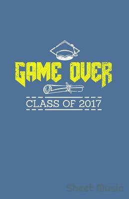 Game Over Class of 2017 Sheet Music