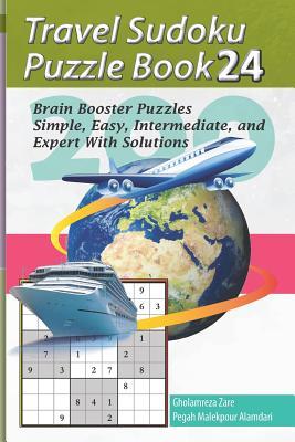 Travel Sudoku Puzzle Book 24: 200 Brain Booster Puzzles - Simple Easy Intermediate and Expert with Solutions
