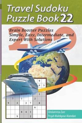 Travel Sudoku Puzzle Book 22: 200 Brain Booster Puzzles - Simple Easy Intermediate and Expert with Solutions