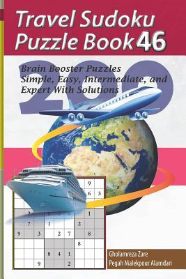 Travel Sudoku Puzzle Book 46: 200 Brain Booster Puzzles - Simple Easy Intermediate and Expert with Solutions