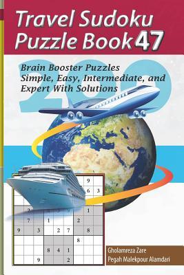 Travel Sudoku Puzzle Book 47: 200 Brain Booster Puzzles - Simple Easy Intermediate and Expert with Solutions