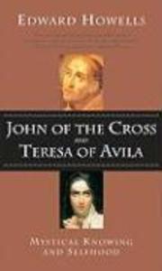 John of the Cross and Teresa of Avila: Mystical Knowing and Selfhood