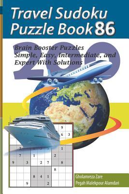 Travel Sudoku Puzzle Book 86: 200 Brain Booster Puzzles - Simple Easy Intermediate and Expert with Solutions