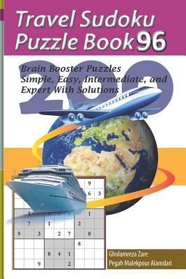 Travel Sudoku Puzzle Book 96: 200 Brain Booster Puzzles - Simple Easy Intermediate and Expert with Solutions