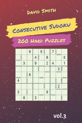 Consecutive Sudoku - 200 Hard Puzzles Vol.3