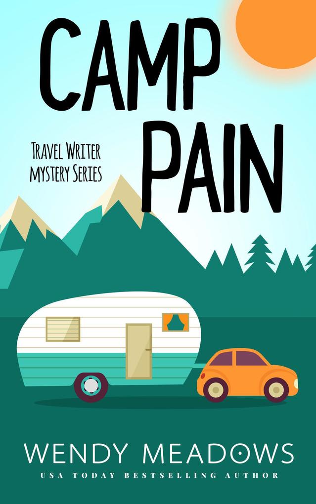 Camp Pain (Travel Writer Mystery #1)