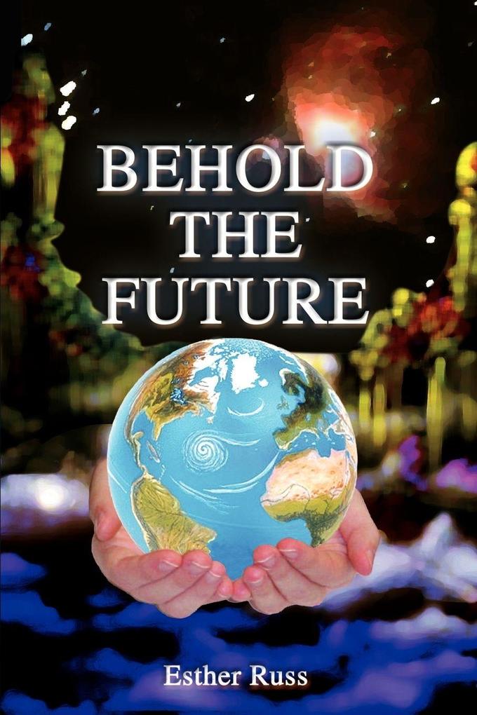 Behold the Future