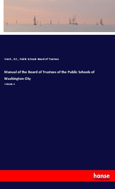 Manual of the Board of Trustees of the Public Schools of Washington City