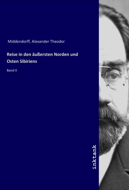 Reise in den äußersten Norden und Osten Sibiriens - Alexander Theodor Middendorff