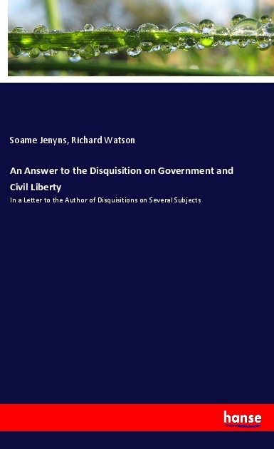 An Answer to the Disquisition on Government and Civil Liberty