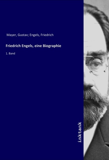 Friedrich Engels eine Biographie - Gustav Mayer