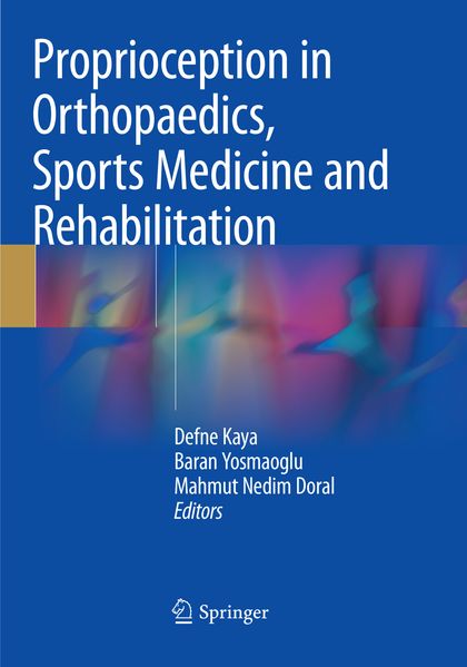 Proprioception in Orthopaedics Sports Medicine and Rehabilitation