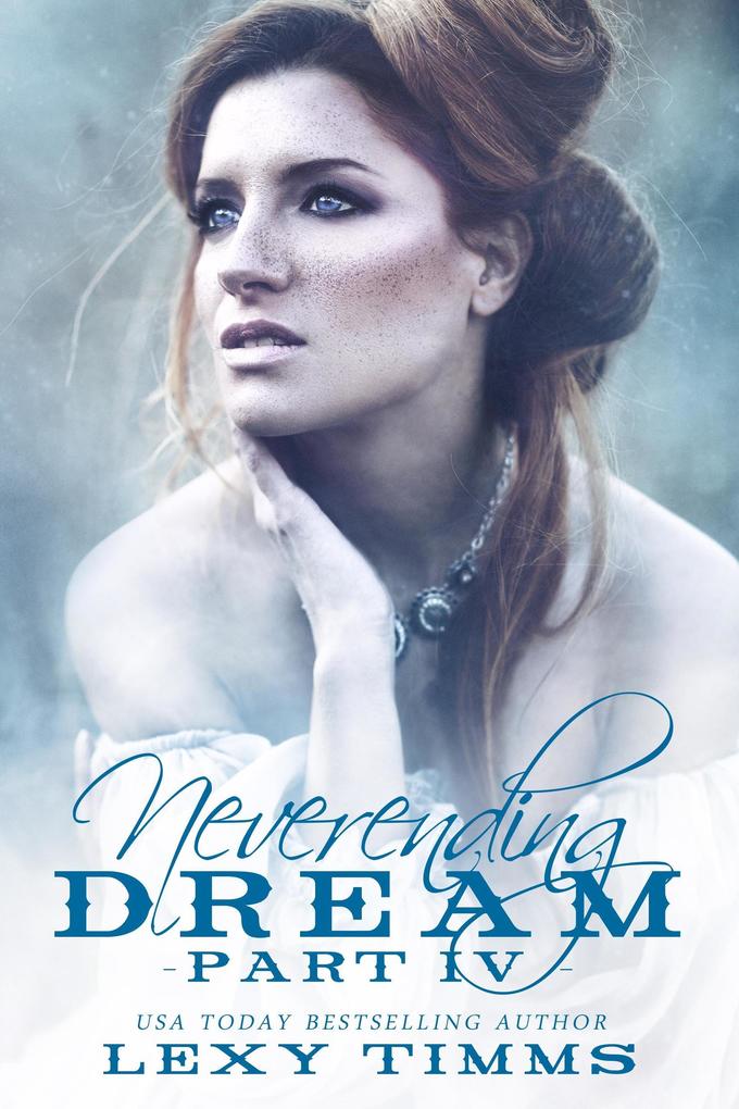 Neverending Dream - Part 4 (Neverending Dream Series #4)